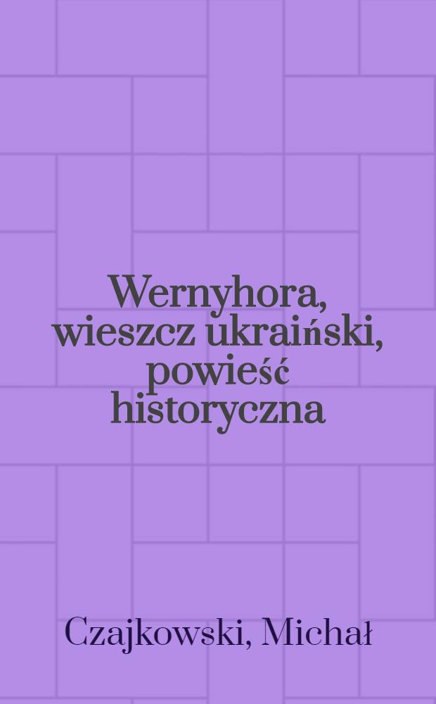Wernyhora, wieszcz ukraiński, powieść historyczna
