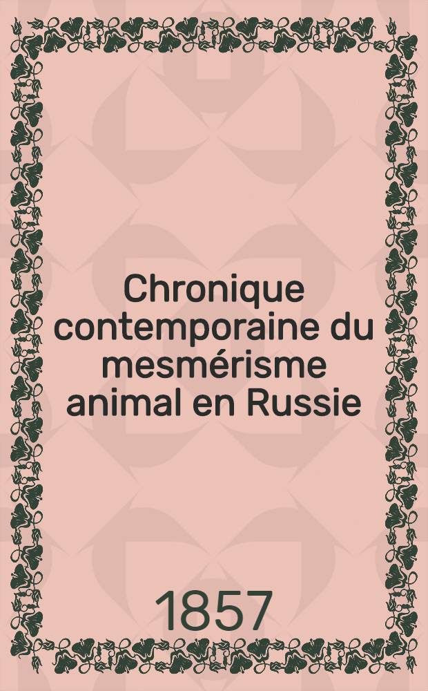 Chronique contemporaine du mesmérisme animal en Russie
