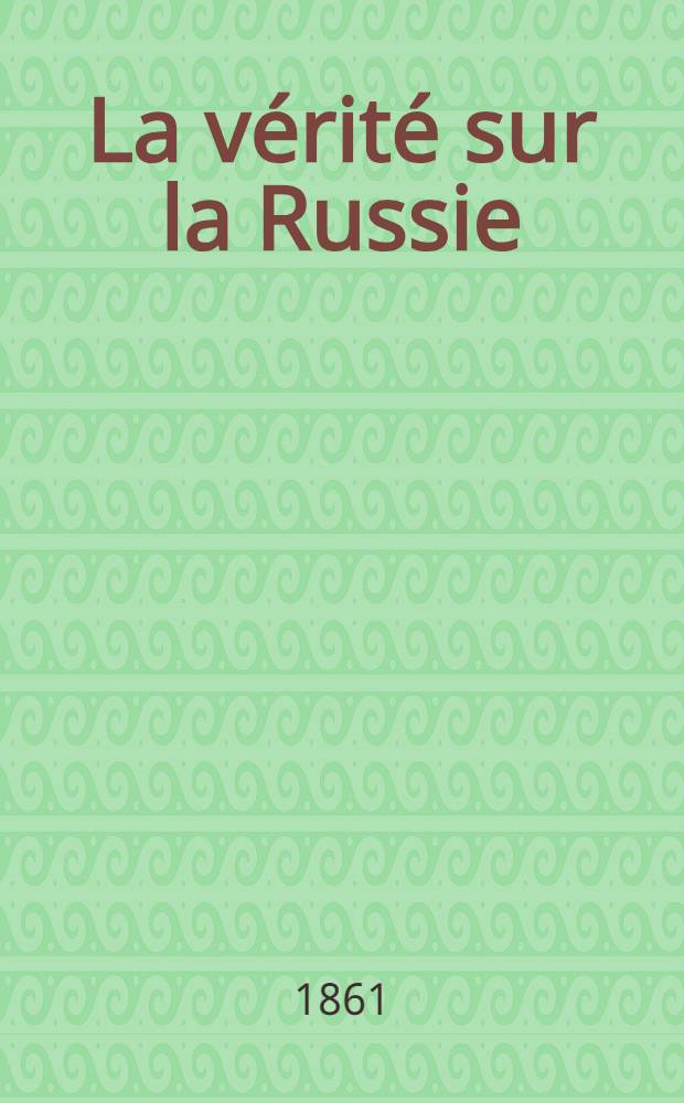 La v&eacute;rit&eacute; sur la Russie
