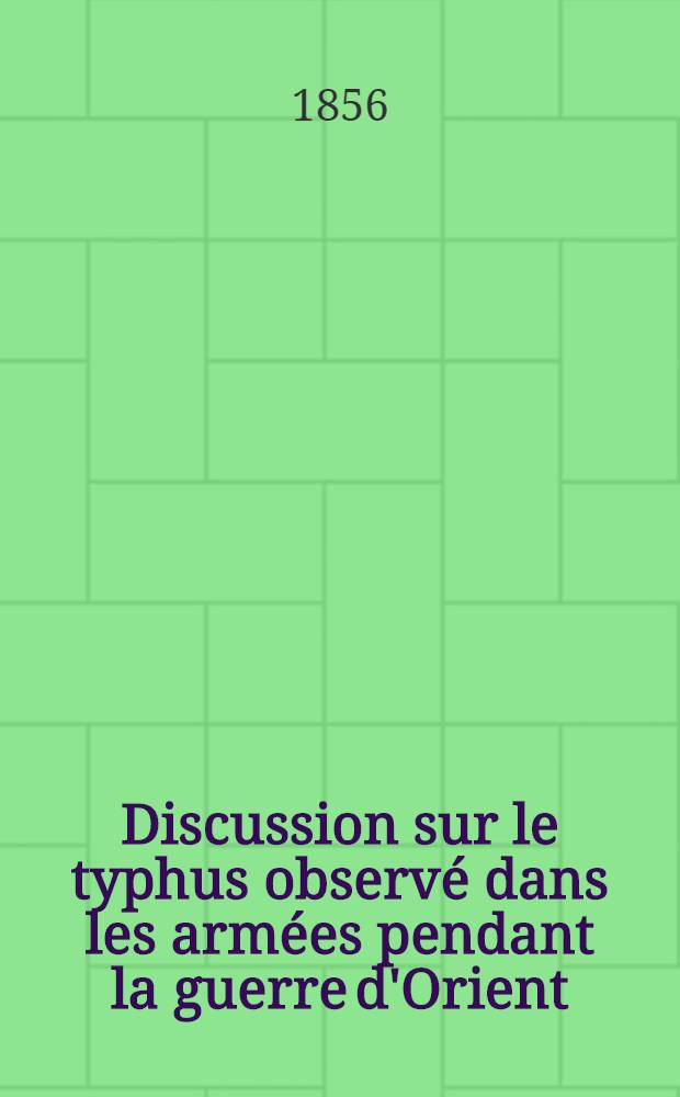Discussion sur le typhus observé dans les armées pendant la guerre d'Orient