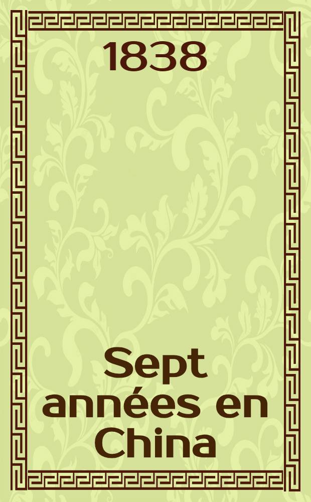 Sept ann&eacute;es en China