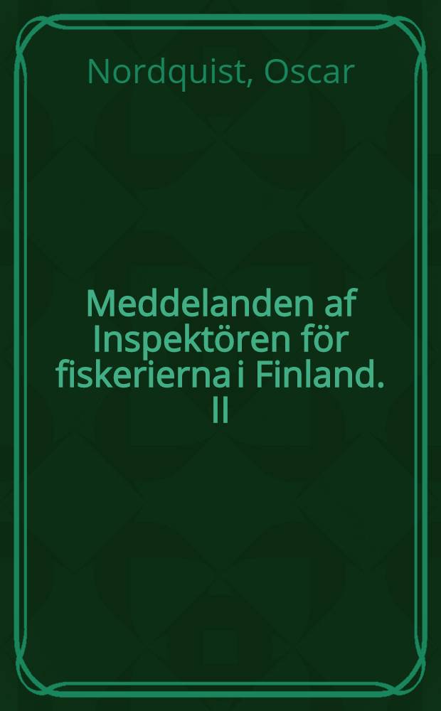 Meddelanden af Inspekt&ouml;ren f&ouml;r fiskerierna i Finland. II : F&ouml;rslag till &aring;tg&auml;rder f&ouml;r fiskeriernas h&ouml;sande