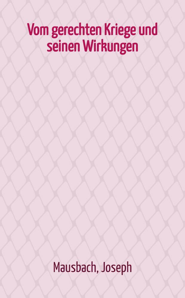 Vom gerechten Kriege und seinen Wirkungen