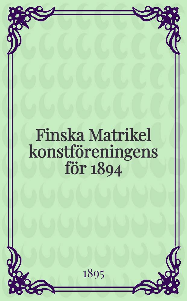 Finska Matrikel konstföreningens för 1894