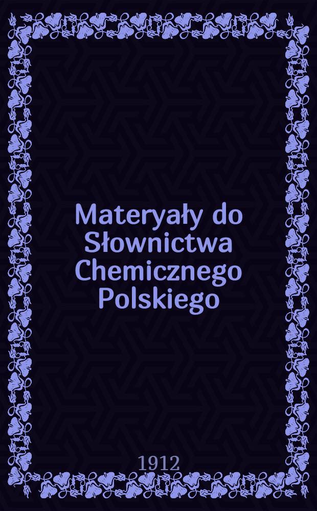 Materyały do Słownictwa Chemicznego Polskiego