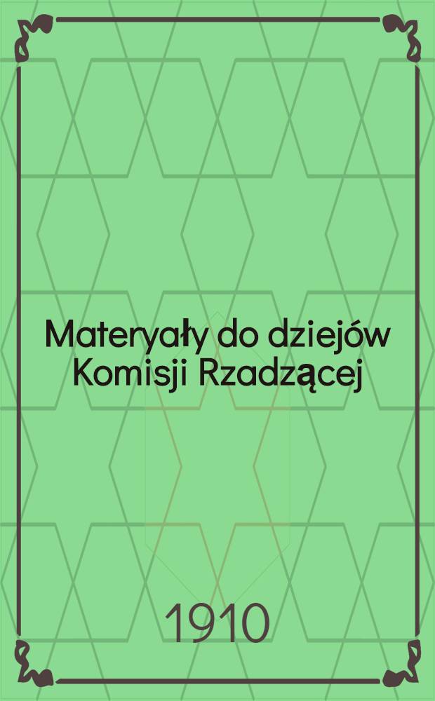 Materyały do dziejów Komisji Rzadzącej
