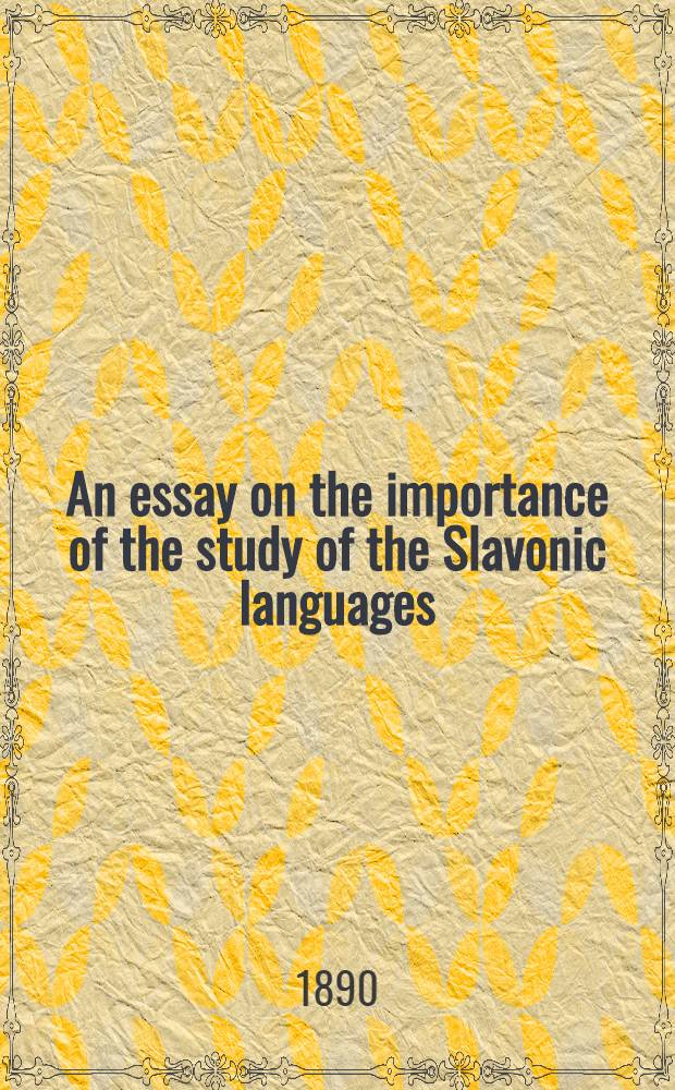 An essay on the importance of the study of the Slavonic languages