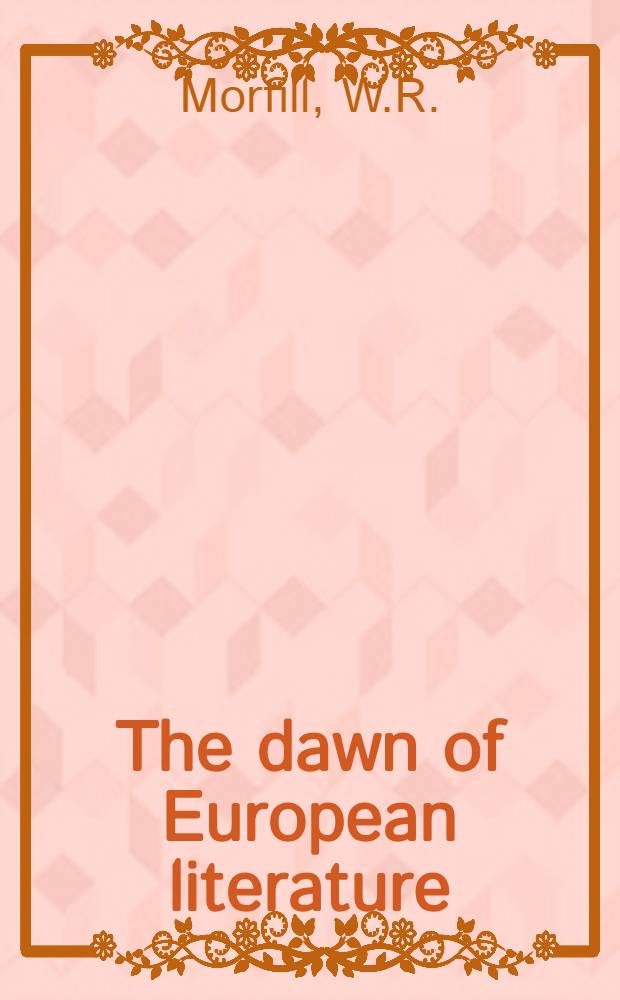 The dawn of European literature : Slavonic literature