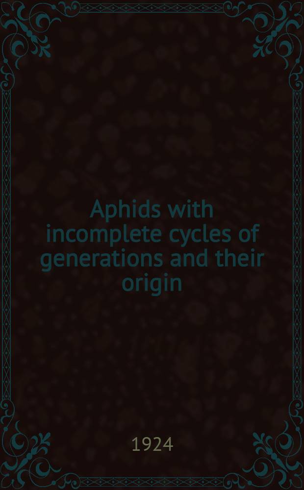 Aphids with incomplete cycles of generations and their origin