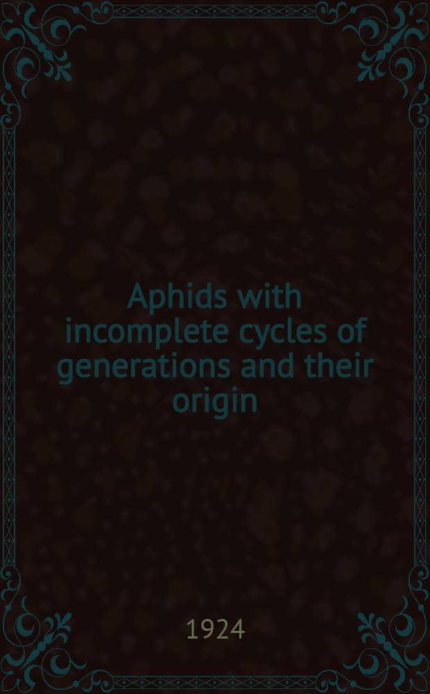 Aphids with incomplete cycles of generations and their origin