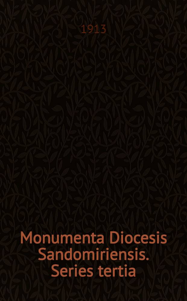 Monumenta Diocesis Sandomiriensis. Series tertia