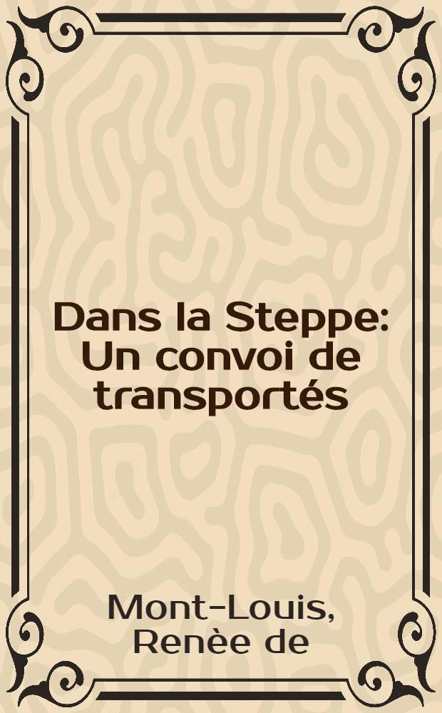 Dans la Steppe : Un convoi de transportés