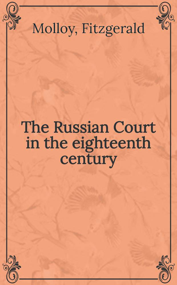 The Russian Court in the eighteenth century