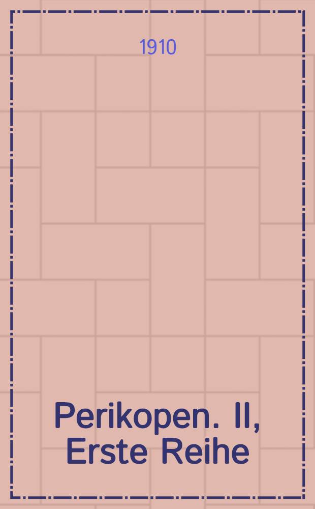 Perikopen. II, Erste Reihe : St. Petersburgische Perikopen