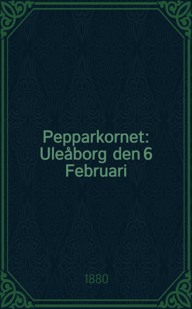 Pepparkornet : Ule&aring;borg den 6 Februari