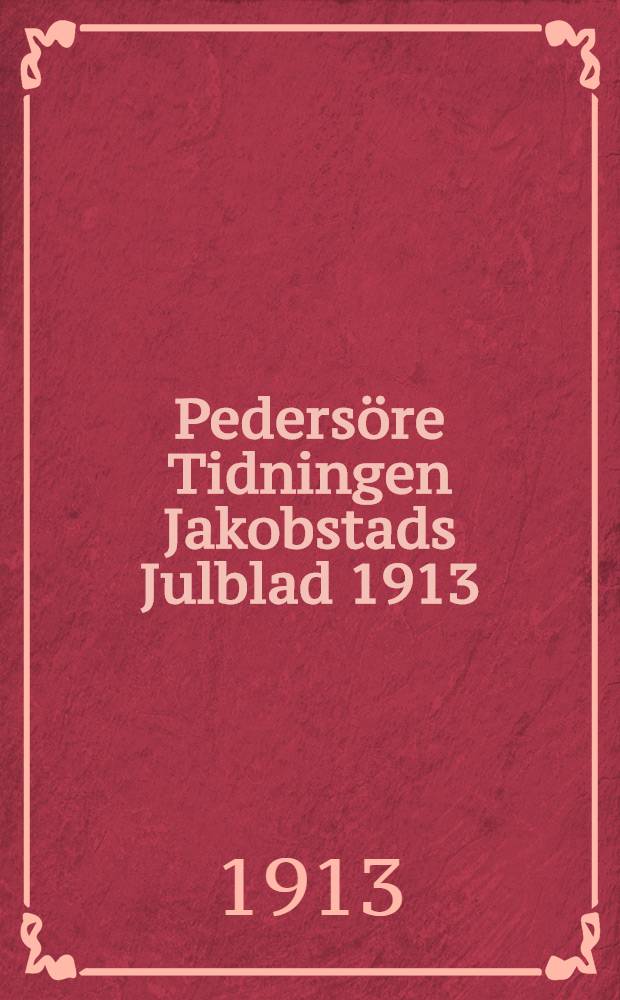 Pedersöre Tidningen Jakobstads Julblad 1913