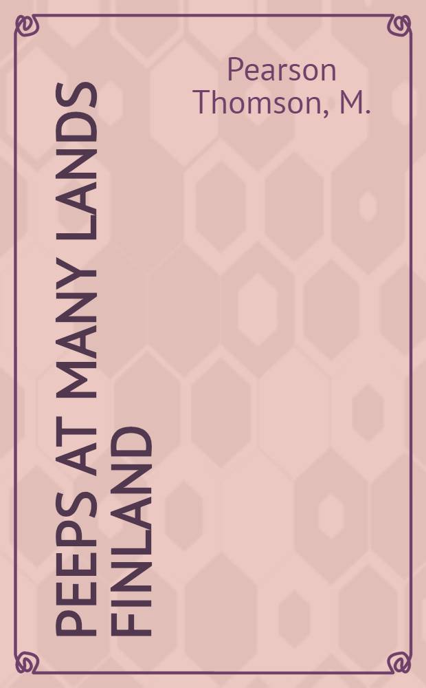 Peeps at many lands Finland