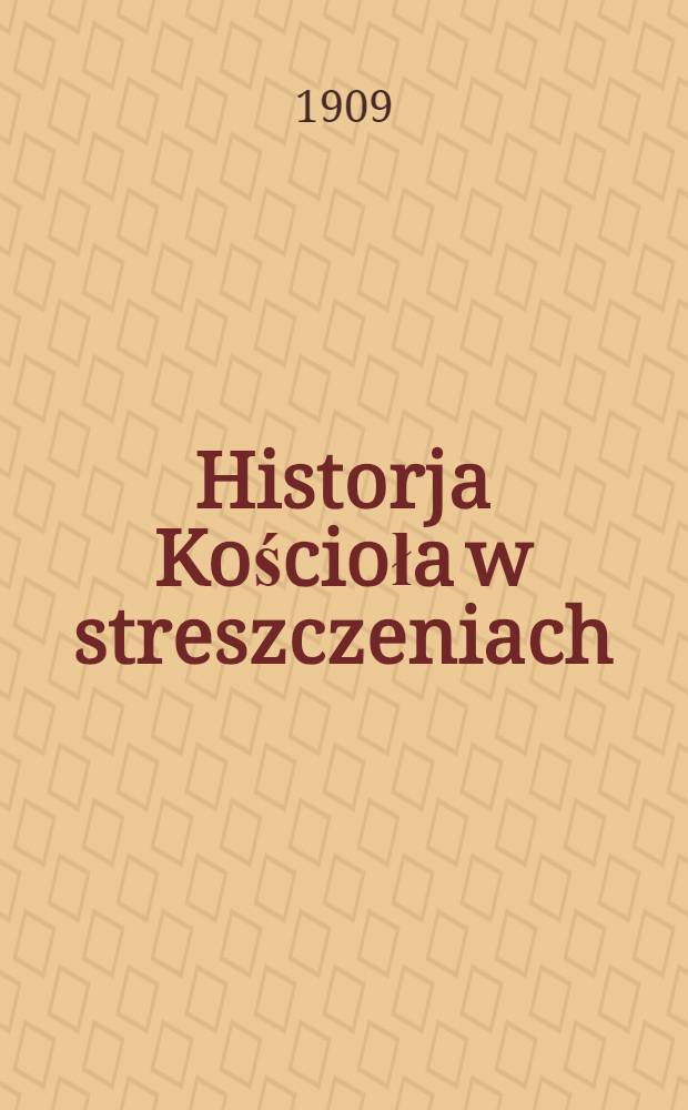Historja Kościoła w streszczeniach
