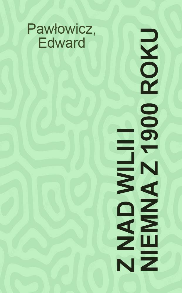 Z nad Wilii i Niemna z 1900 roku