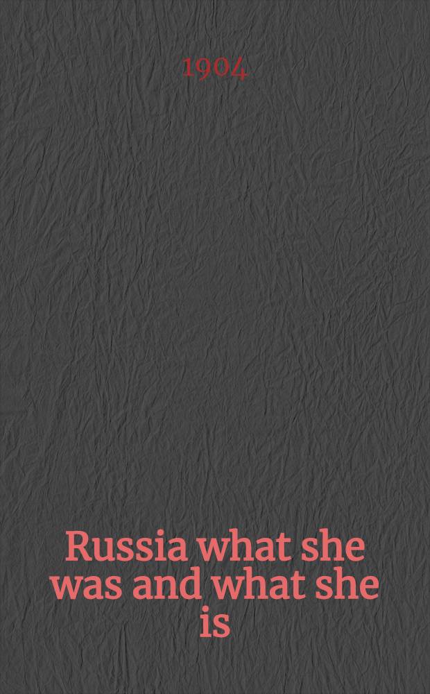 Russia what she was and what she is