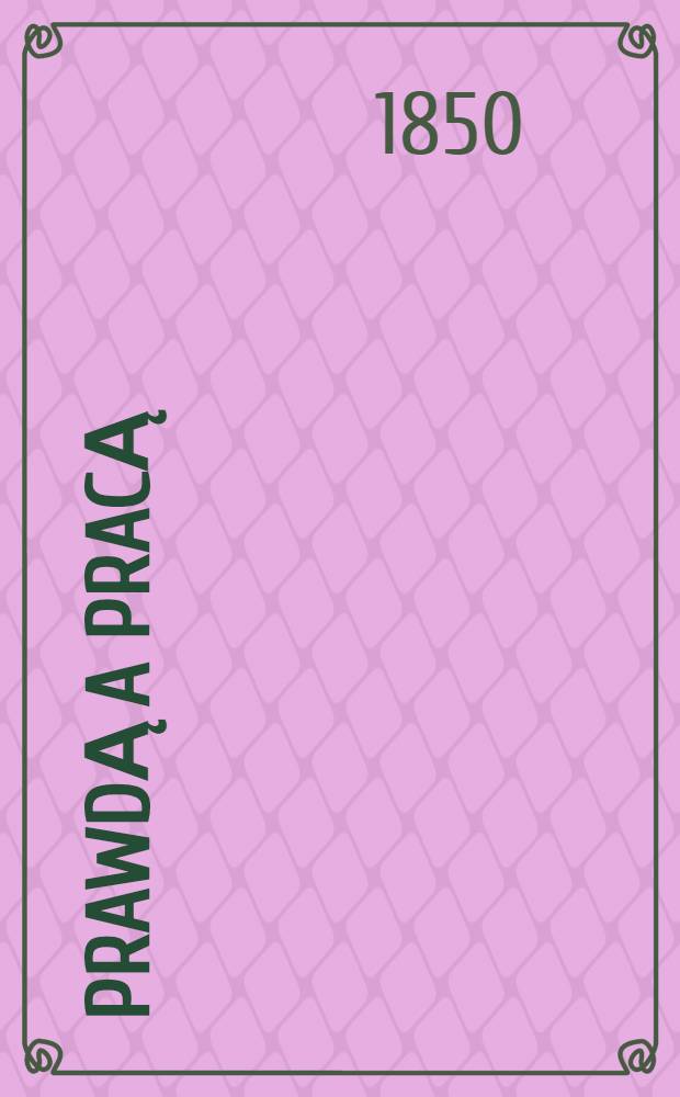 Prawdą a Pracą