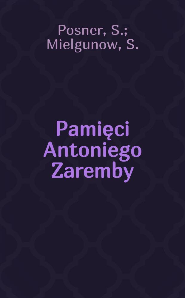 Pamięci Antoniego Zaremby (1867-1909)