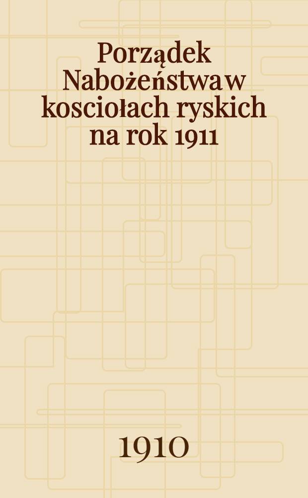 Porządek Nabożeństwa w kosciołach ryskich na rok 1911