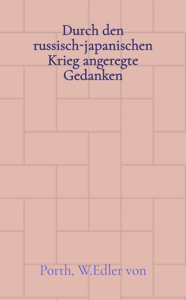 Durch den russisch-japanischen Krieg angeregte Gedanken