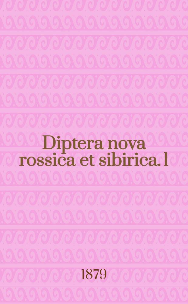 Diptera nova rossica et sibirica. 1