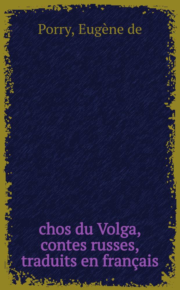 Échos du Volga, contes russes, traduits en français