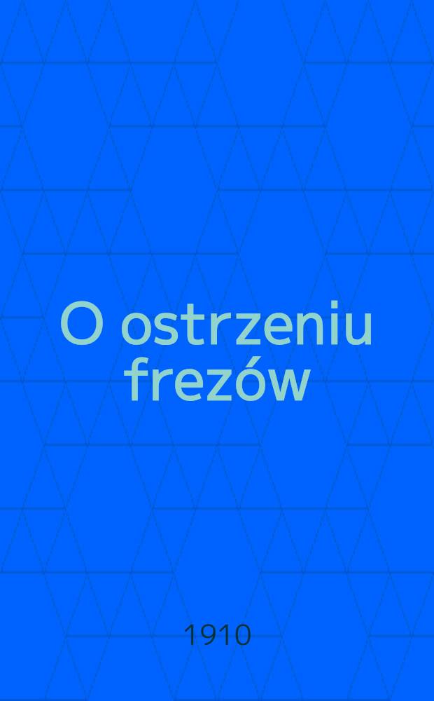 O ostrzeniu frez&oacute;w