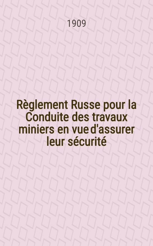 Règlement Russe pour la Conduite des travaux miniers en vue d'assurer leur sécurité