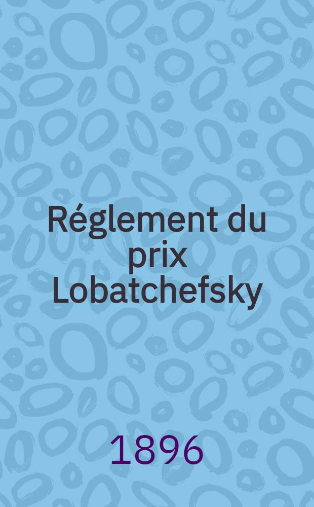 Réglement du prix Lobatchefsky