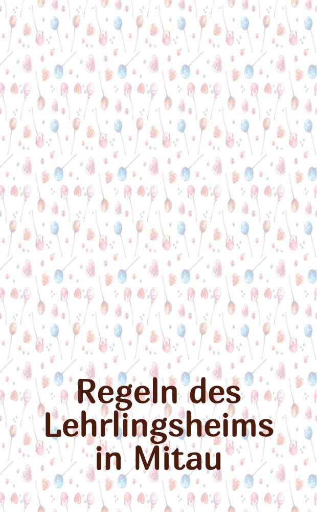 Regeln des Lehrlingsheims in Mitau