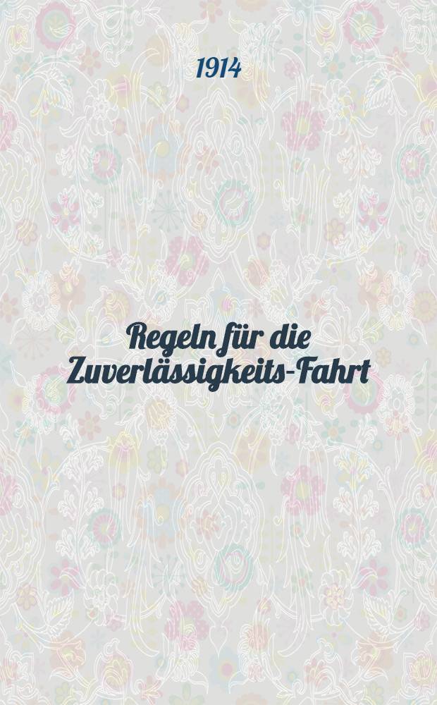 Regeln für die Zuverlässigkeits-Fahrt (2217 Werst) veranstaltet von dem Baltischen Automobil-Klub vom 14 Juni bis zum 23 Juni 1914