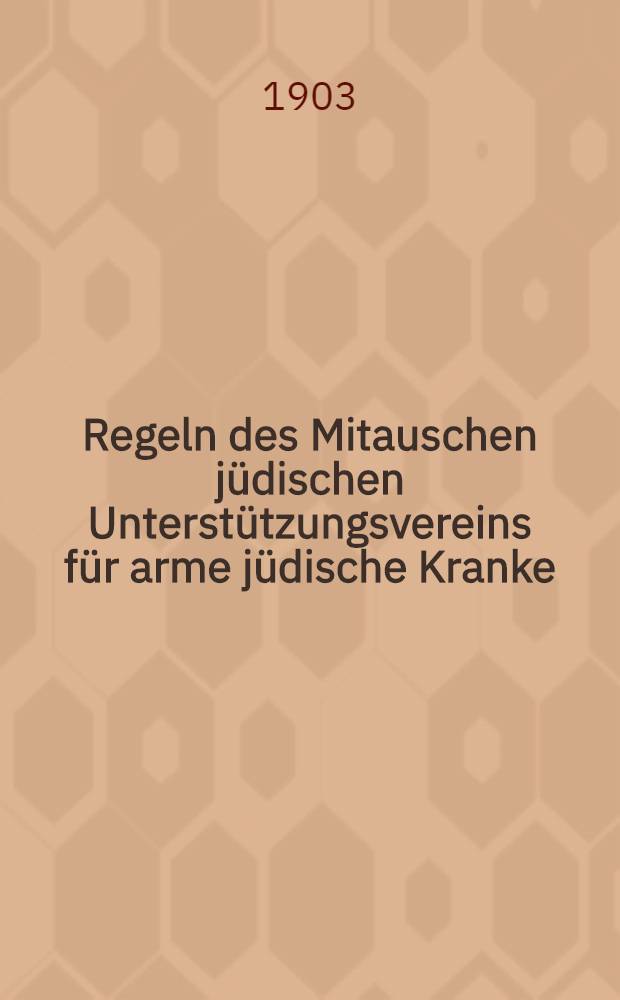 Regeln des Mitauschen jüdischen Unterstützungsvereins für arme jüdische Kranke