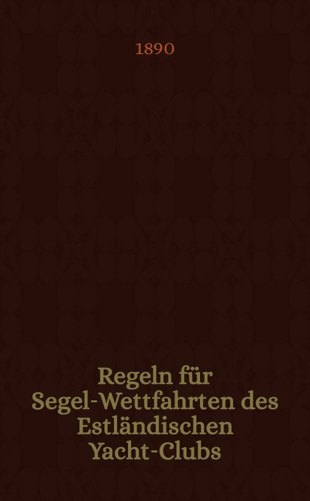 Regeln für Segel-Wettfahrten des Estländischen Yacht-Clubs