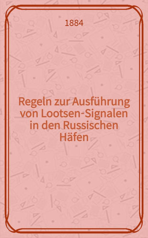 Regeln zur Ausführung von Lootsen-Signalen in den Russischen Häfen