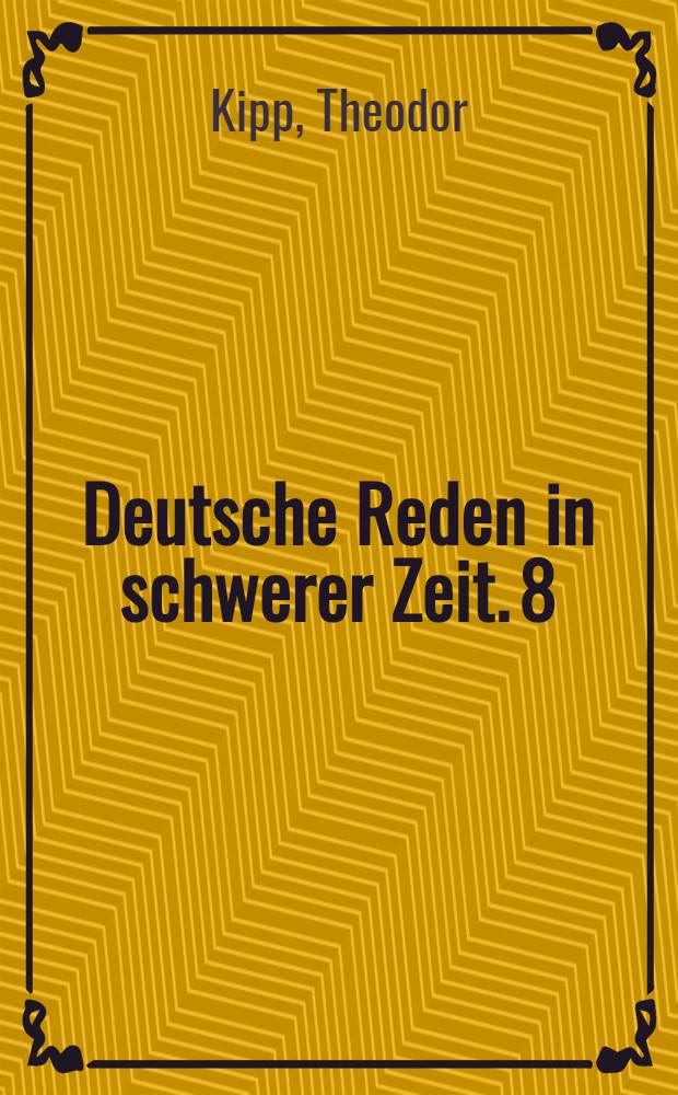 Deutsche Reden in schwerer Zeit. 8 : Rede am 30.Okt.1914