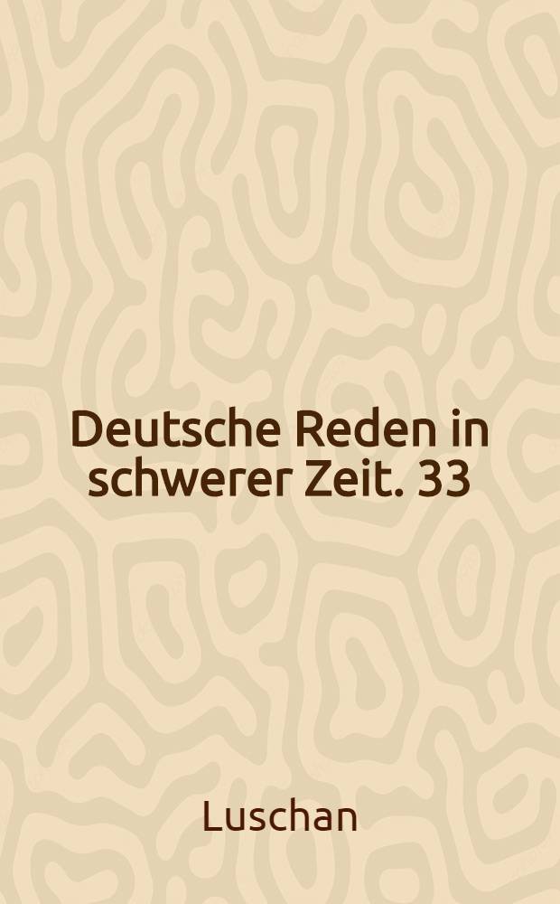 Deutsche Reden in schwerer Zeit. 33 : Rassen und V&ouml;lker