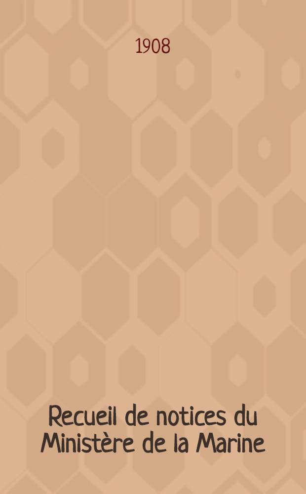 Recueil de notices du Ministère de la Marine