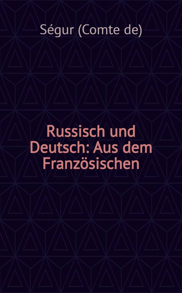 Russisch und Deutsch : Aus dem Franz&ouml;sischen