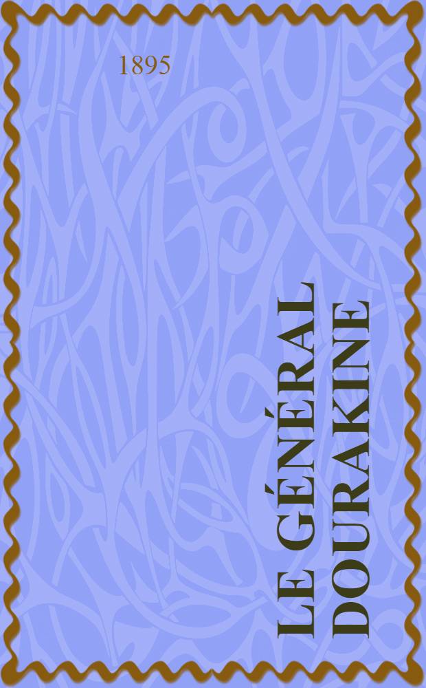 Le g&eacute;n&eacute;ral Dourakine