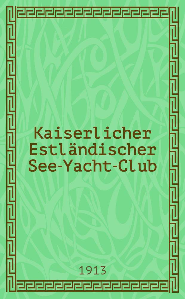 Kaiserlicher Estländischer See-Yacht-Club : Historische Übersicht : 1888-1913