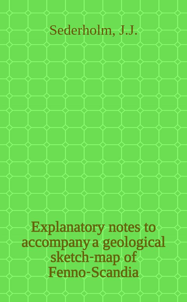 Explanatory notes to accompany a geological sketch-map of Fenno-Scandia
