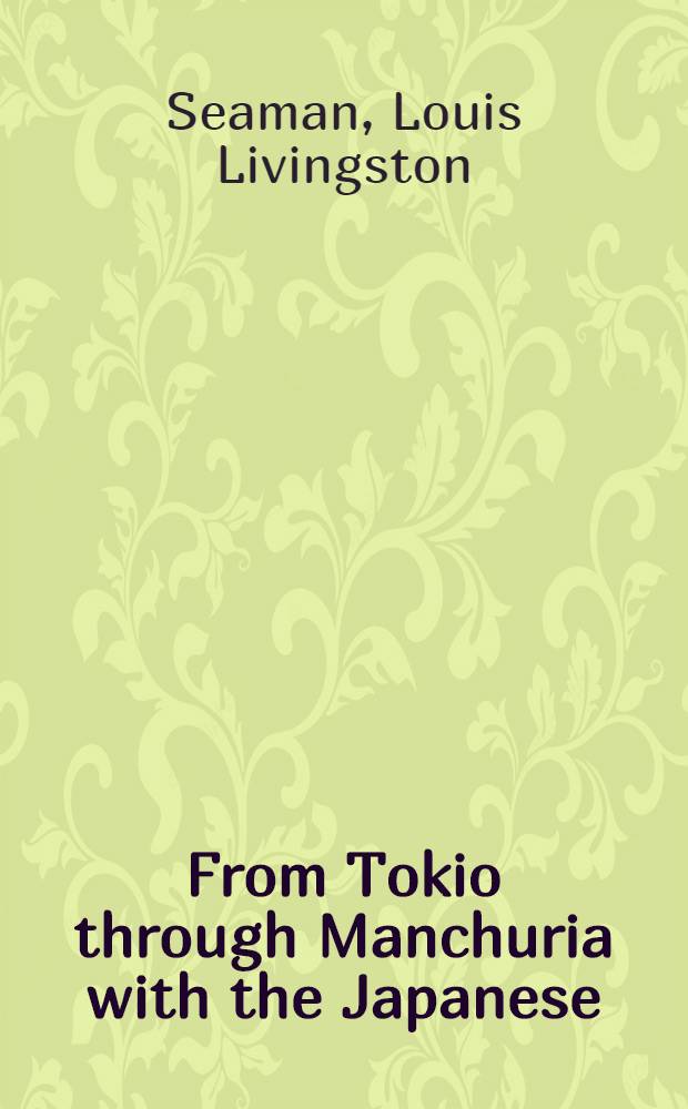 From Tokio through Manchuria with the Japanese