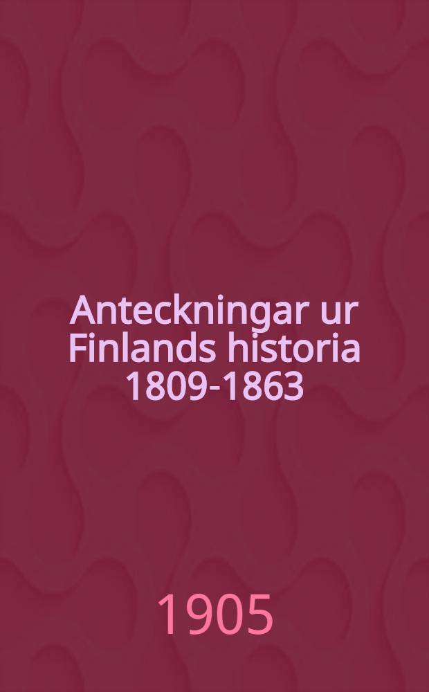 Anteckningar ur Finlands historia 1809-1863