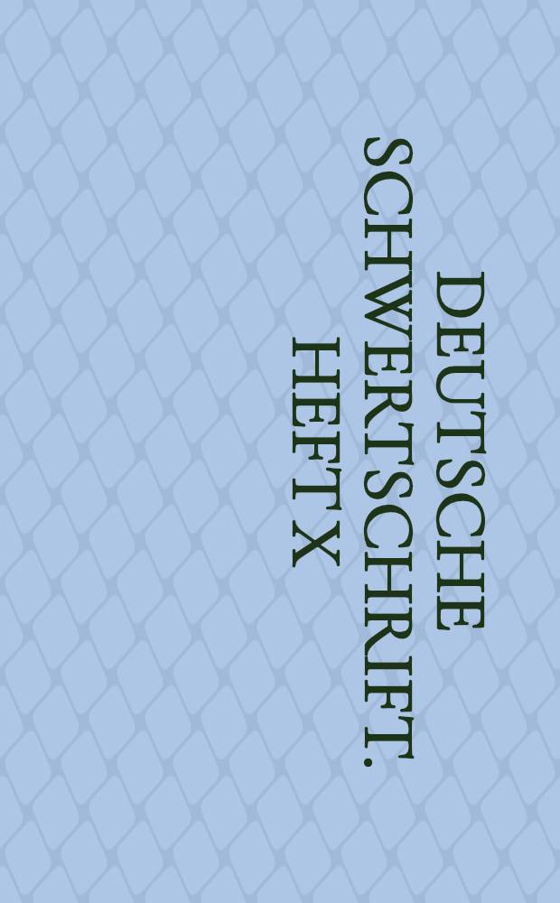 Deutsche Schwertschrift. Heft X