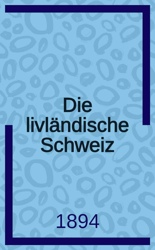 Die livländische Schweiz
