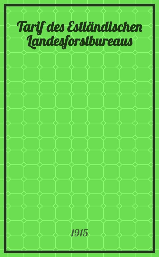Tarif des Estländischen Landesforstbureaus